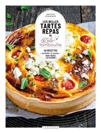 Les belles tartes repas de Lolo tambouille : 40 recettes de tartes & quiches pour toutes les saisons !