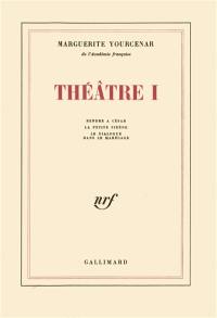 Théâtre. Vol. 1. Rendre à César. La Petite sirène. Le Dialogue dans le marécage