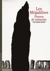 Les mégalithes, pierres de mémoire