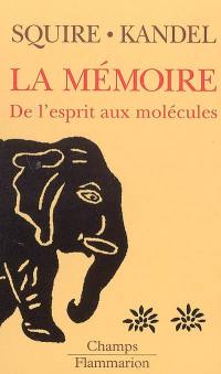 La mémoire : de l'esprit aux molécules