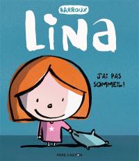 Lina. J'ai pas sommeil !