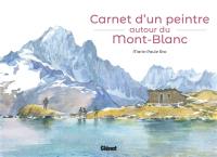 Carnet d'un peintre autour du Mont-blanc