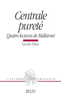 Centrale pureté : quatre lectures de Mallarmé