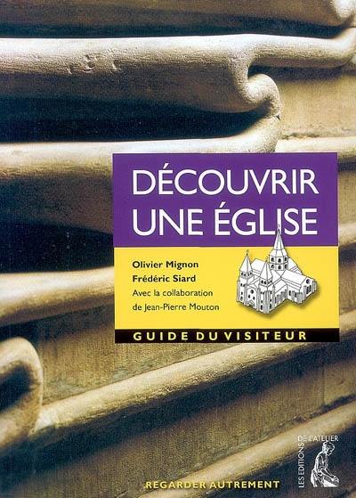 Découvrir une église : guide du visiteur Découvrir une église : guide du visiteur