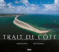 Trait de côte : le littoral vu du ciel, du cap Gris-Nez aux îles Lavezzi