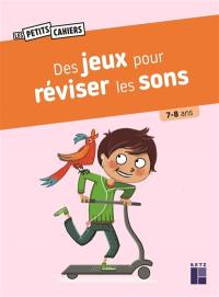 Des jeux pour réviser les sons : 7-8 ans