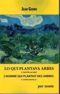 Lo qui plantava arbes : e novèlas mei. L'homme qui plantait des arbres : et autres nouvelles