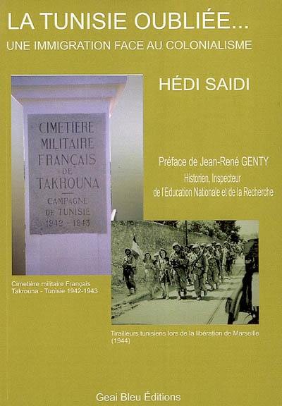 La Tunisie oubliée... : une immigration face au colonialisme