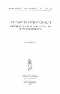 Les usages de l'intentionnalité : recherches sur la première réception de Husserl en France