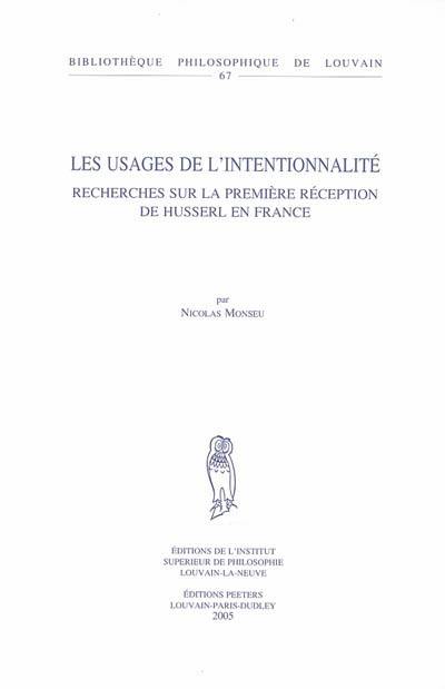 Les usages de l'intentionnalité : recherches sur la première réception de Husserl en France