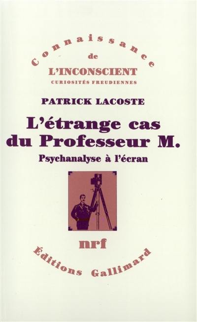 L'Etrange cas du Professeur M. : psychanalyse à l'écran