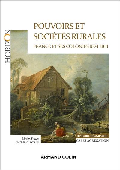 Pouvoirs et sociétés rurales : France et ses colonies, 1634-1814 : Capes, agrégation histoire géographie