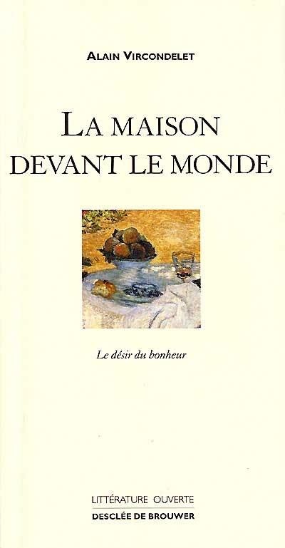 La maison devant le monde : le désir du bonheur