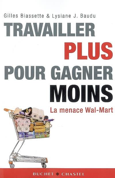 Travailler plus pour gagner moins : la menace Wal-Mart