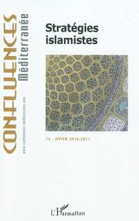 Confluences Méditerranée, n° 76. Stratégies islamistes