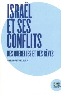 Israël et ses conflits : des querelles et des rêves