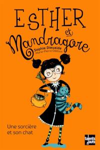 Esther et Mandragore. Une sorcière et son chat