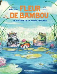 Fleur de bambou. Vol. 2. Le mystère de la forêt dévorée