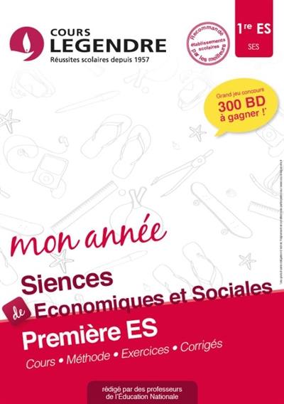 Mon année de sciences économiques et sociales, 1re ES : cours, méthode, exercices, corrigés