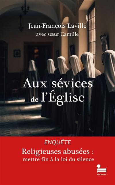 Aux sévices de l'Eglise : religieuses abusées : mettre fin à la loi du silence