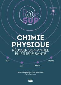 Chimie physique : réussir son année en filière santé : Pass, LAS, biotech, pharma