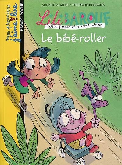 Lili Barouf : petite princesse et grosses bêtises. Vol. 2. Le bébé-roller