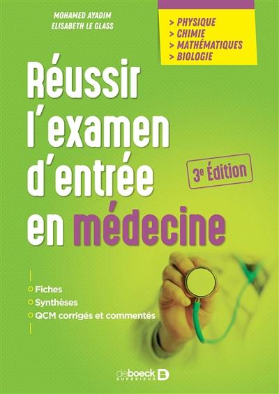 Réussir l'examen d'entrée en médecine : physique, chimie, mathématiques, biologie