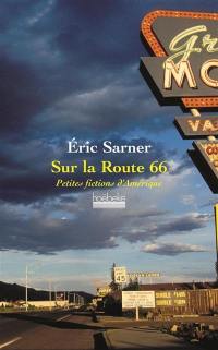 Sur la route 66 : petites fictions d'Amérique