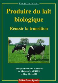 Produire du lait biologique : réussir la transition