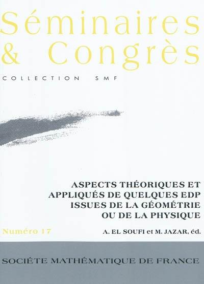 Aspects théoriques et appliquées de quelques EDP issues de la géométrie ou de la physique