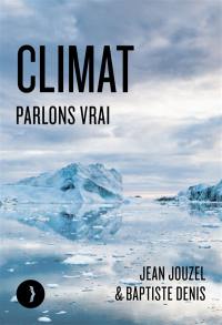 Climat : parlons vrai