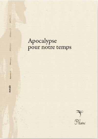 Apocalypse pour notre temps : petite éthique pour l'ère du vide