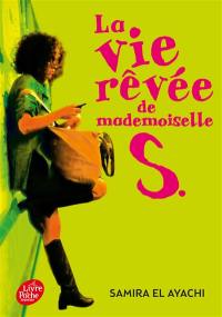 La vie rêvée de mademoiselle S.