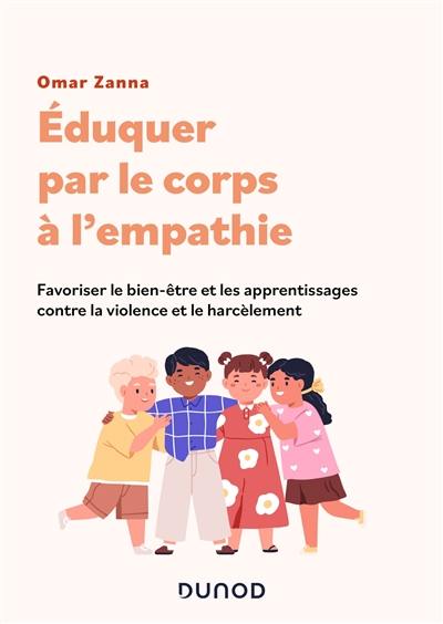 Eduquer par le corps à l'empathie : favoriser le bien-être et les apprentissages contre la violence et le harcèlement