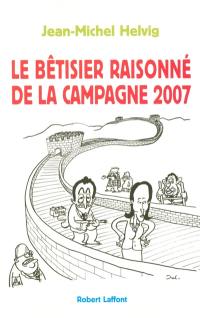 Le bêtisier raisonné de la campagne 2007