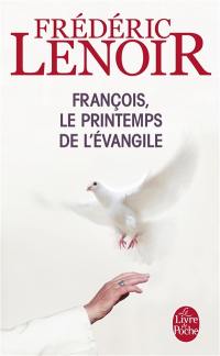 François, le printemps de l'Evangile