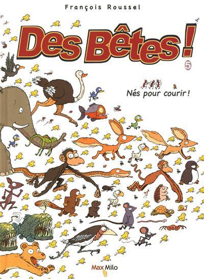 Des bêtes !. Vol. 5. Nés pour courir !