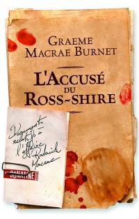 L'accusé du Ross-Shire : documents relatifs à l'affaire Roderick Macrae