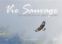 Vie sauvage : les Alpes au fil des saisons