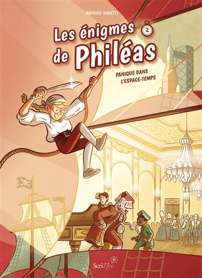 Les énigmes de Philéas. Vol. 2. Panique dans l'espace-temps