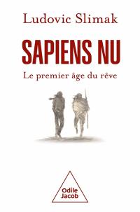 Sapiens nu : le premier âge du rêve