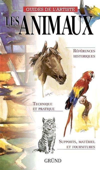 Les animaux : références historiques, technique et pratique, supports, matériel et fournitures