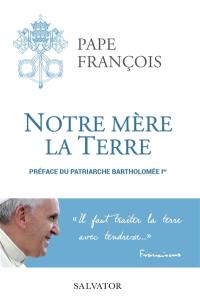 Notre mère la Terre : une lecture chrétienne du défi de l'environnement