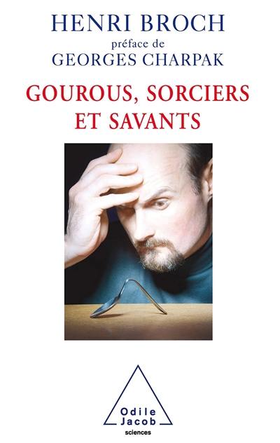 Gourous, sorciers et savants