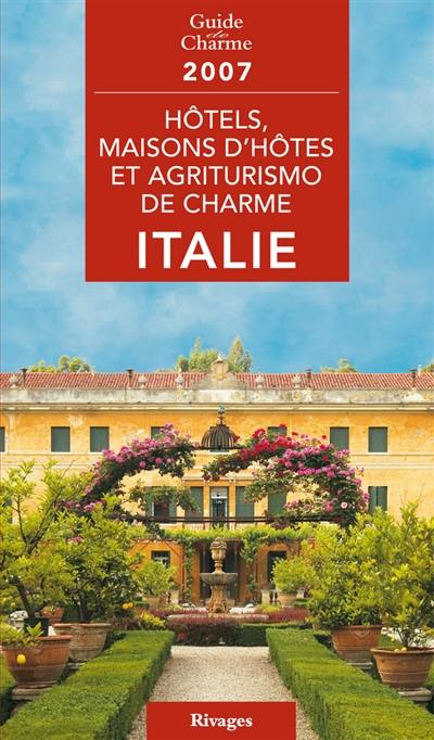 Hôtels, maisons d'hôtes et agriturismo de charme en Italie