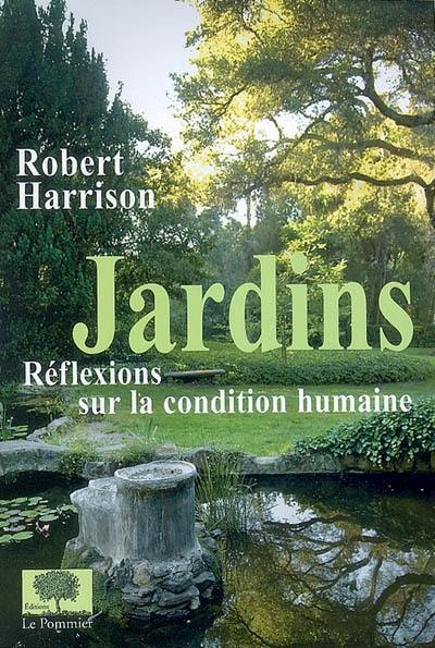 Jardins : réflexions sur la condition humaine