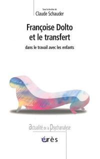 Françoise Dolto et le transfert dans le travail avec les enfants