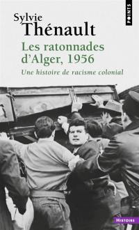 Les ratonnades d'Alger, 1956 : une histoire de racisme colonial