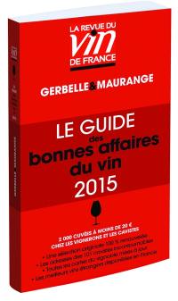 Le guide des bonnes affaires du vin 2015 : 2.000 cuvées à moins de 20 € chez les vignerons et les cavistes