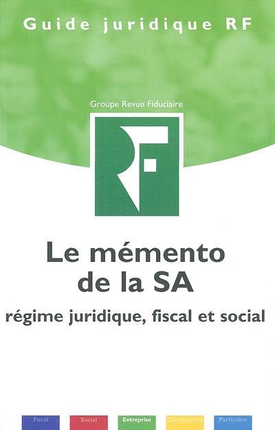 Le mémento de la SA : régime juridique, fiscal et social